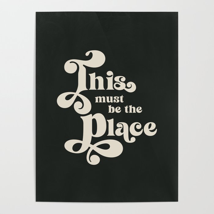 This Must Be The Place - Black and White Retro 70s Typography Poster Gallery Image 1