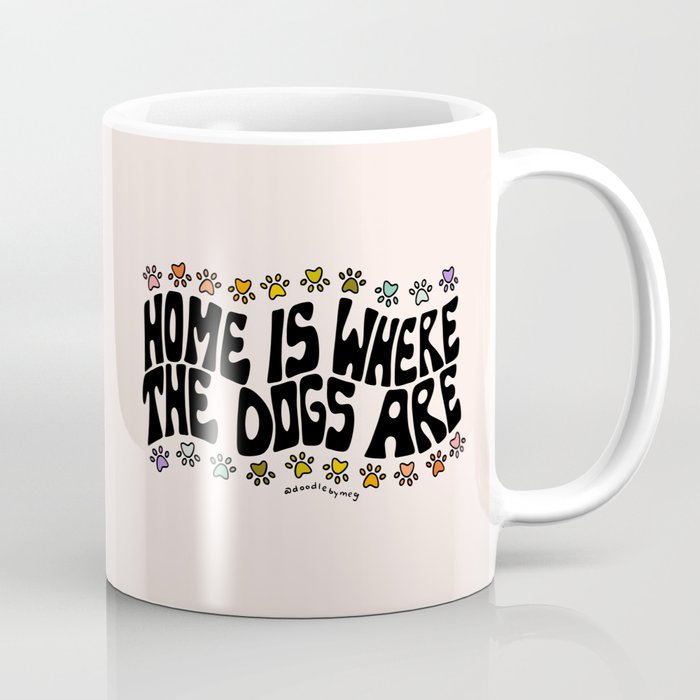 Home Is Where The Dogs Are Coffee Mug Gallery Image 1
