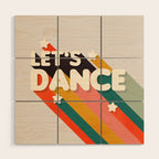 Let's Dance - retro rainbow typography Wood Wall Art Gallery Image 1