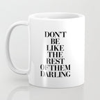 Don't Be Like the Rest of them Darling black-white typography poster black and white wall home decor Coffee Mug Gallery Image 3