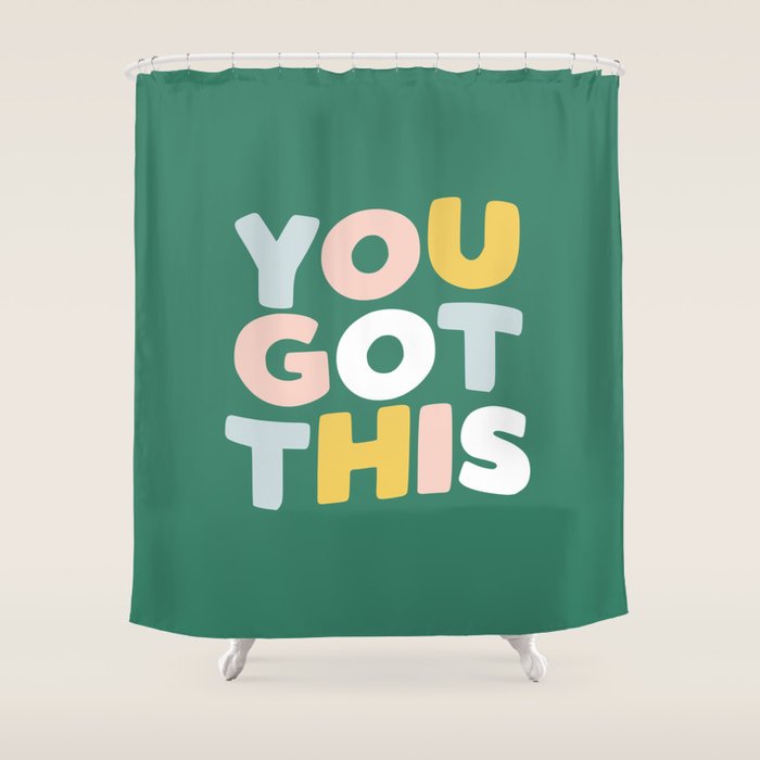 You Got This Shower Curtain Gallery Image 1