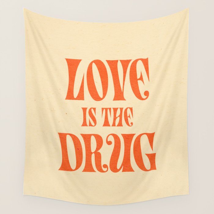 Love Is The Drug Wall Tapestry Gallery Image 4
