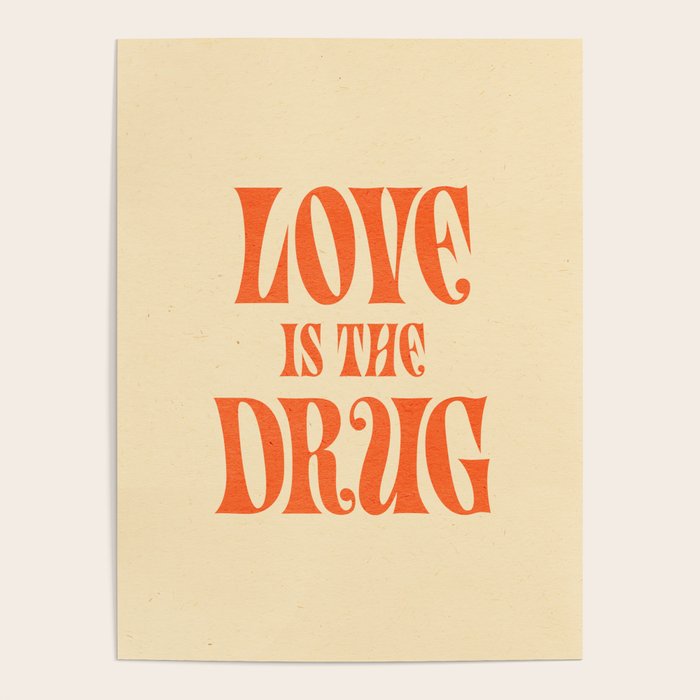 Love Is The Drug Poster Gallery Image 1