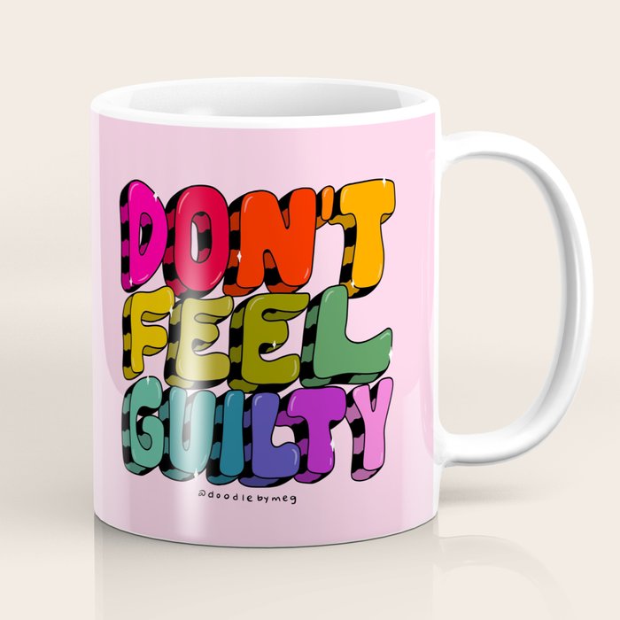 Don't Feel Guilty Coffee Mug Gallery Image 1
