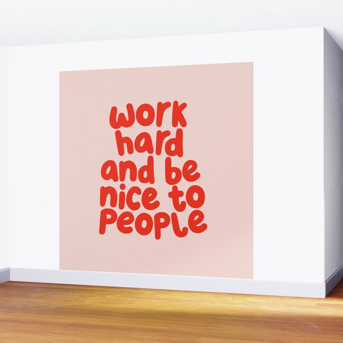 Work Hard and Be Nice to People in pink and red Wall Mural Gallery Image 2