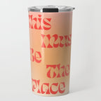 This Must Be The Place: Gradient Edition Travel Mug Gallery Image 1