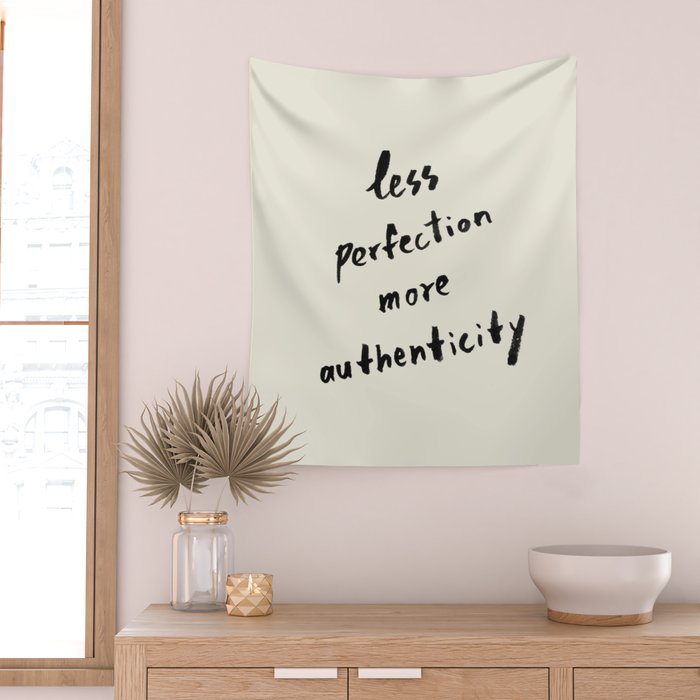 Less Perfection More Authenticity - Brush Script Typography Quote Wall Tapestry Gallery Image 2