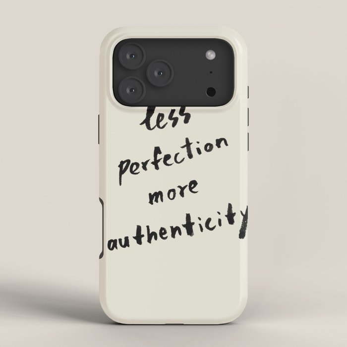 Less Perfection More Authenticity - Brush Script Typography Quote iPhone Case Gallery Image 4