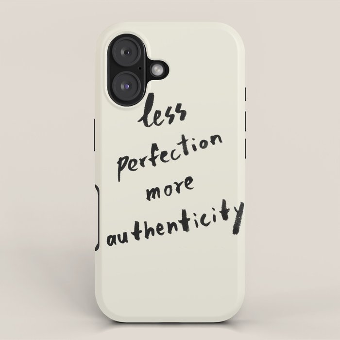 Less Perfection More Authenticity - Brush Script Typography Quote iPhone Case Gallery Image 1