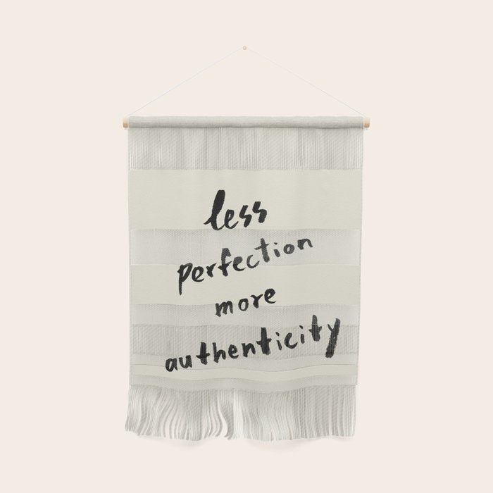 Less Perfection More Authenticity - Brush Script Typography Quote Wall Hanging Gallery Image 1