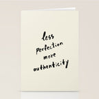 Less Perfection More Authenticity - Brush Script Typography Quote Stationery Card Gallery Image 2