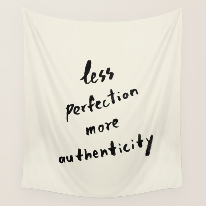 Less Perfection More Authenticity - Brush Script Typography Quote Wall Tapestry Gallery Image 1