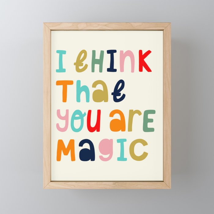 I think that you are magic Mini Art Print Gallery Image 1