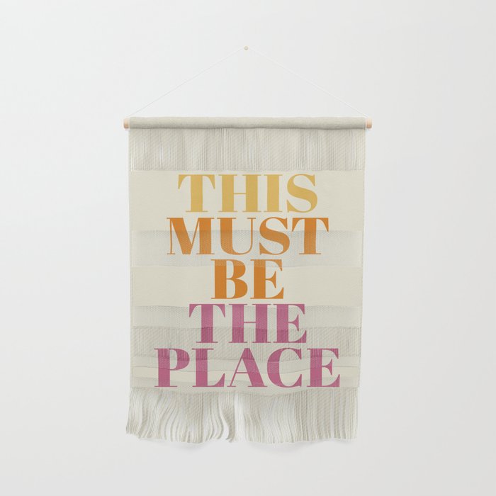 This Must Be The Place Wall Hanging Gallery Image 1