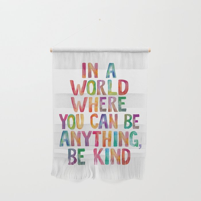 In a World Where You Can Be Anything Be Kind Wall Hanging Gallery Image 1