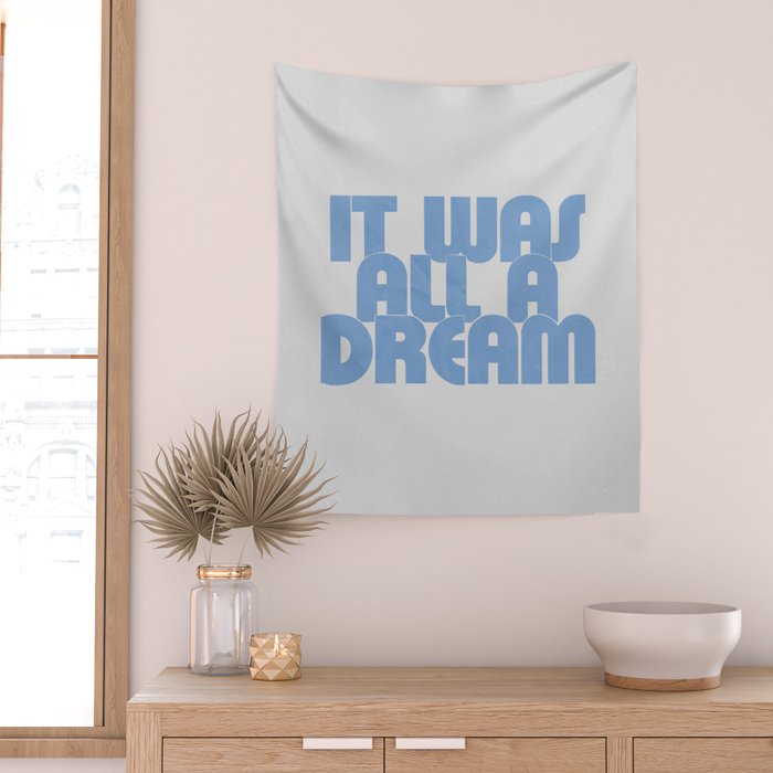 it was all a dream Wall Tapestry Gallery Image 2