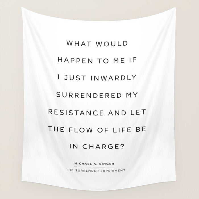 Surrender 4.  Quote from The Surrender Experiment by Michael A. Singer Wall Tapestry Gallery Image 4
