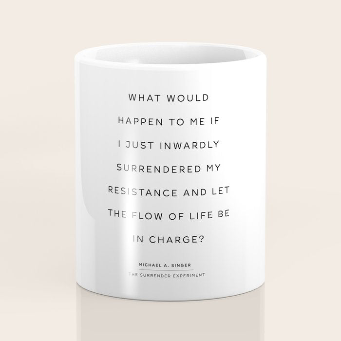 Surrender 4.  Quote from The Surrender Experiment by Michael A. Singer Coffee Mug Gallery Image 4