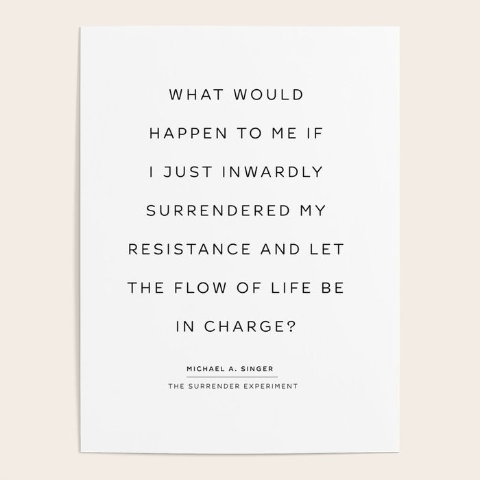 Surrender 4.  Quote from The Surrender Experiment by Michael A. Singer Poster Gallery Image 1