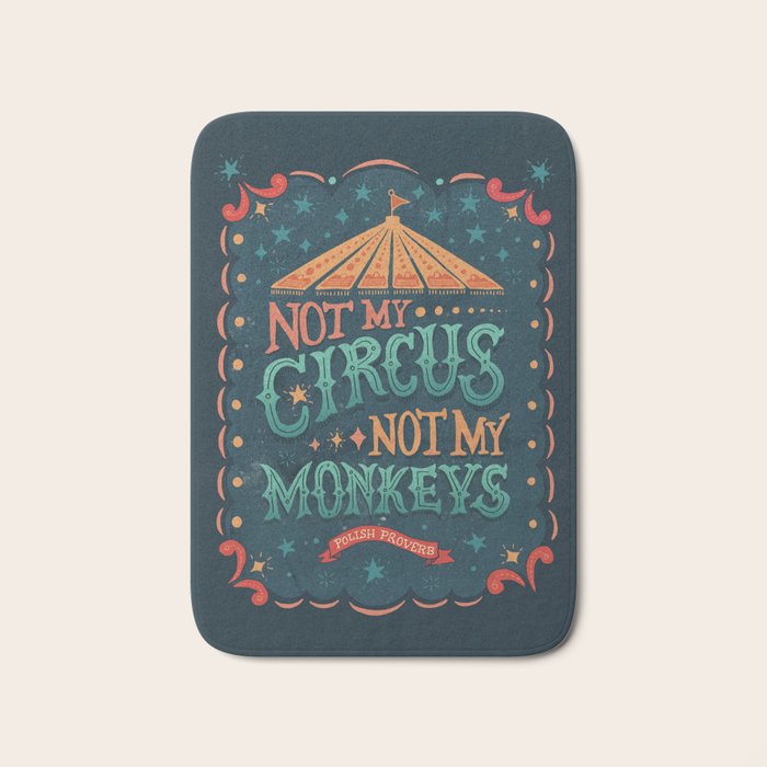 Not My Circus Not My Monkeys Bath Mat Gallery Image 1
