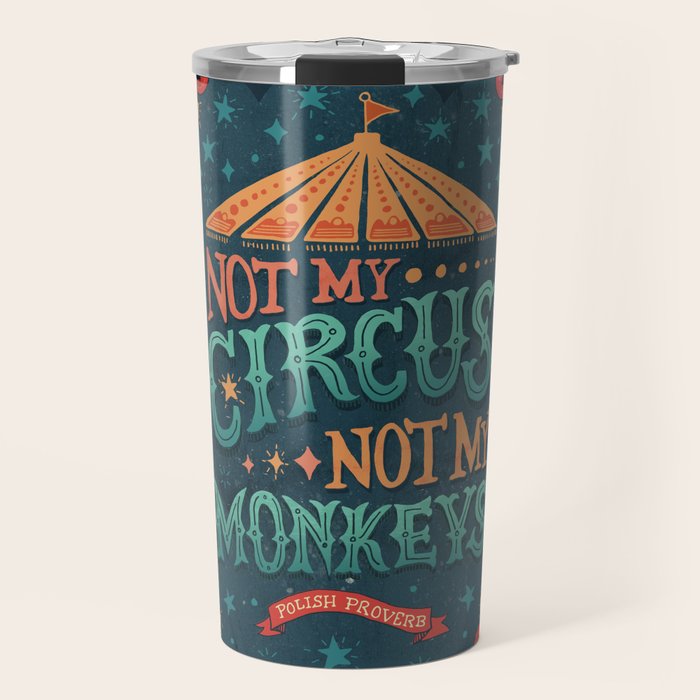 Not My Circus Not My Monkeys Travel Mug Gallery Image 1