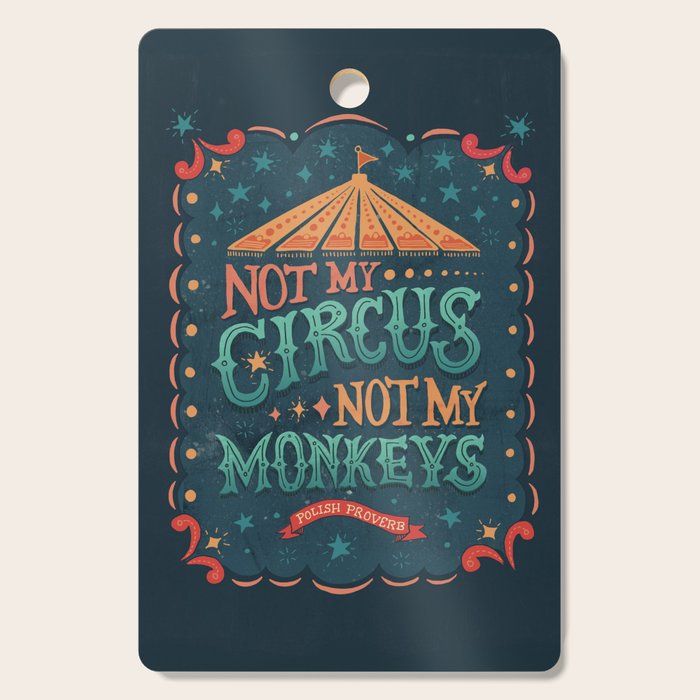 Not My Circus Not My Monkeys Cutting Board Gallery Image 1