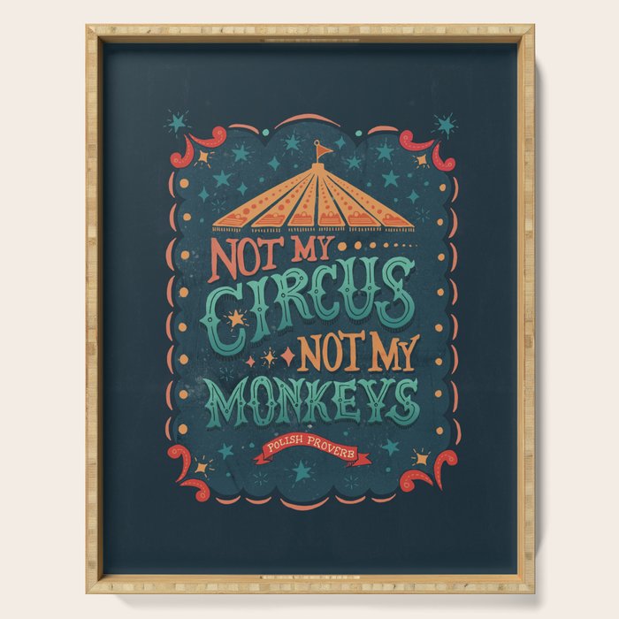 Not My Circus Not My Monkeys Serving Tray Gallery Image 1