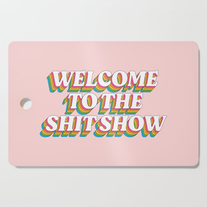 Welcome To The Shitshow: The Rainbow Edition Cutting Board Gallery Image 1