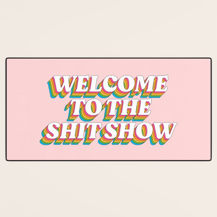 Welcome To The Shitshow: The Rainbow Edition Desk Mat Gallery Image 3
