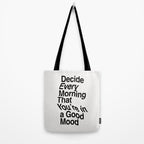 Decide Every Morning That You're in a Good Mood by The Motivated Type in Black and White Tote Bag Gallery Image 2