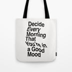 Decide Every Morning That You're in a Good Mood by The Motivated Type in Black and White Tote Bag Gallery Image 1