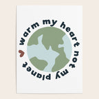Warm my heart not my planet Poster Gallery Image 4
