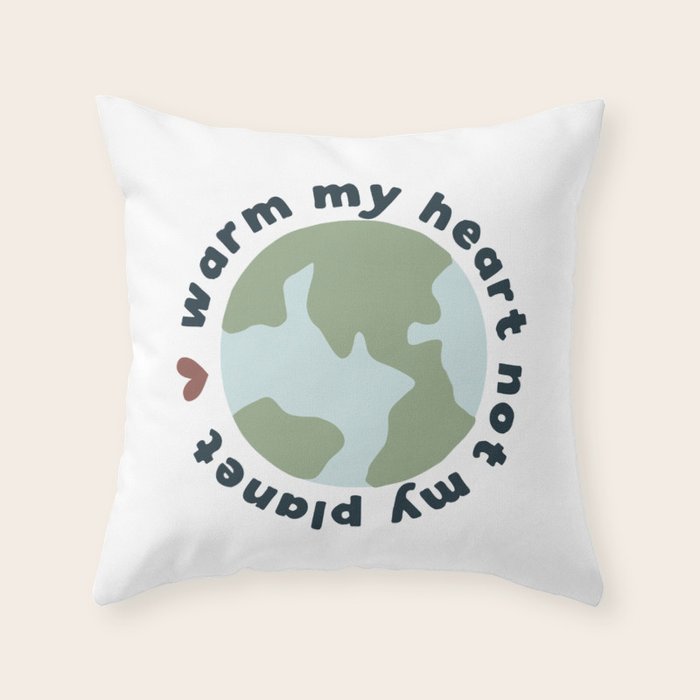 Warm my heart not my planet Throw Pillow Gallery Image 1