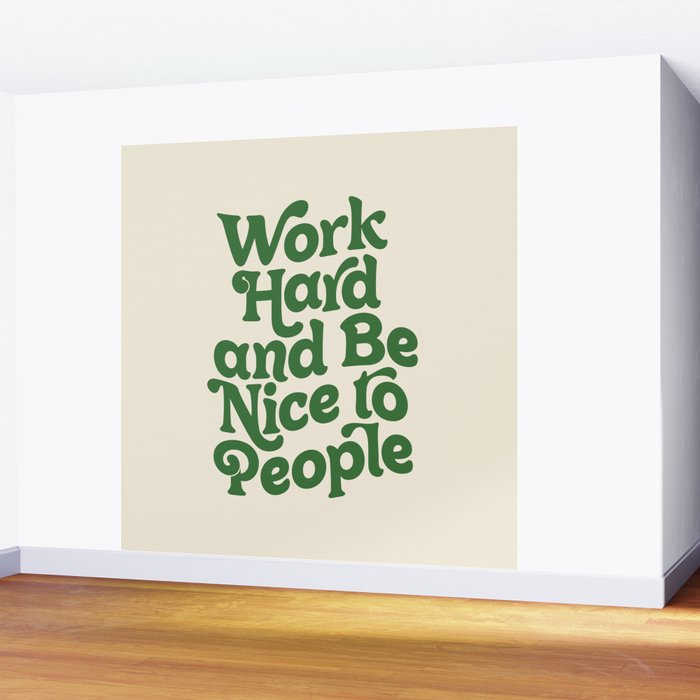 Work Hard and Be Nice to People typography in green Wall Mural Gallery Image 2