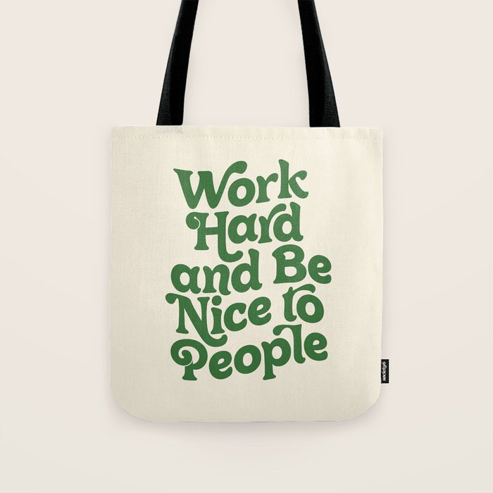 Work Hard and Be Nice to People typography in green Tote Bag Gallery Image 1