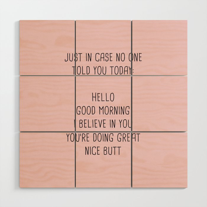 Just in case no one told you today: hello Wood Wall Art Gallery Image 1