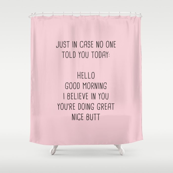 Just in case no one told you today: hello Shower Curtain Gallery Image 1
