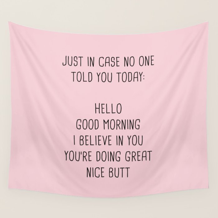 Just in case no one told you today: hello Wall Tapestry Gallery Image 1
