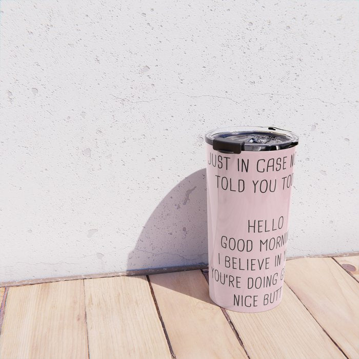 Just in case no one told you today: hello Travel Mug Gallery Image 4