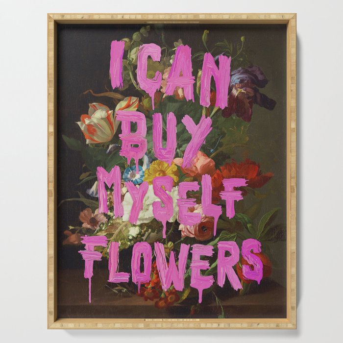 I Can Buy Myself Flowers Serving Tray Gallery Image 1