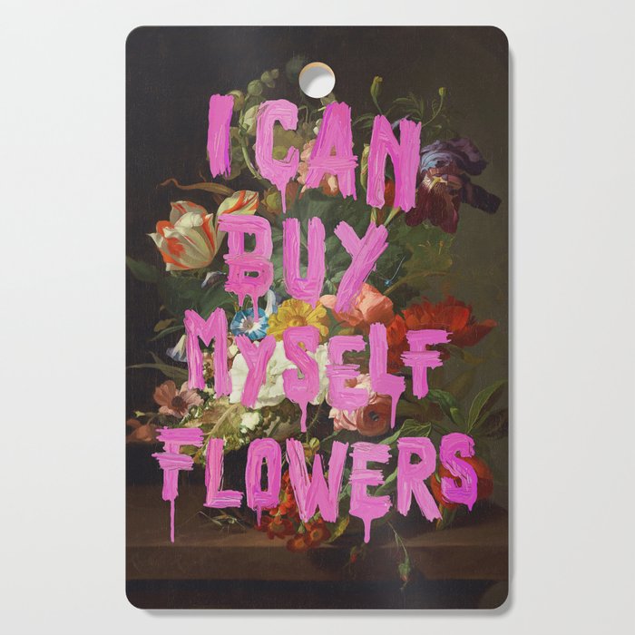 I Can Buy Myself Flowers Cutting Board Gallery Image 1