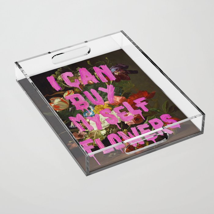 I Can Buy Myself Flowers Acrylic Tray Gallery Image 1