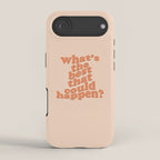 What's The Best That Could Happen iPhone Case Gallery Image 2