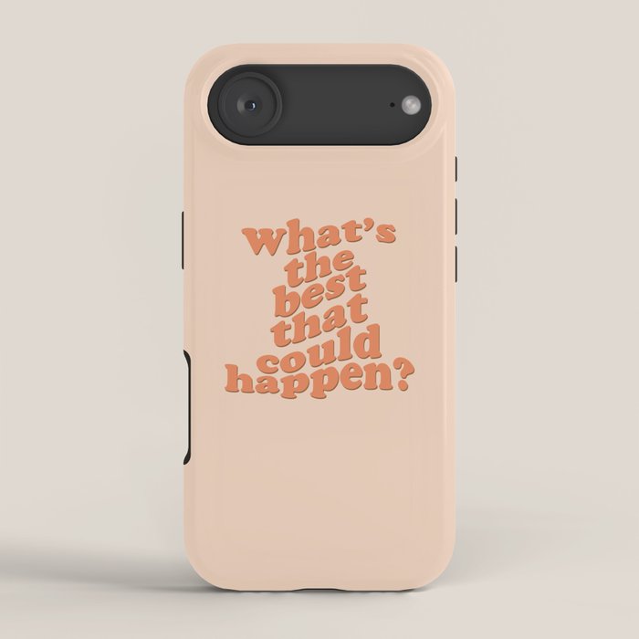 What's The Best That Could Happen iPhone Case Gallery Image 2