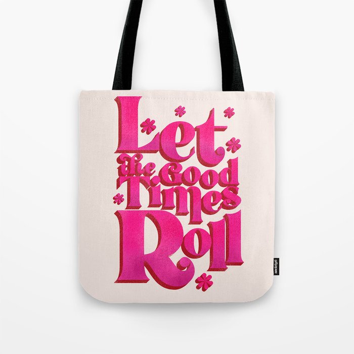 Let The Good Times Roll  - Retro Type in Pink Tote Bag Gallery Image 1