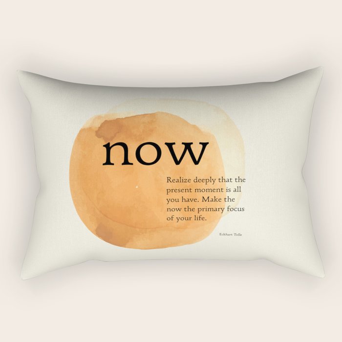 Now, The Power of Now,  Eckhart Tolle Rectangular Pillow Gallery Image 2