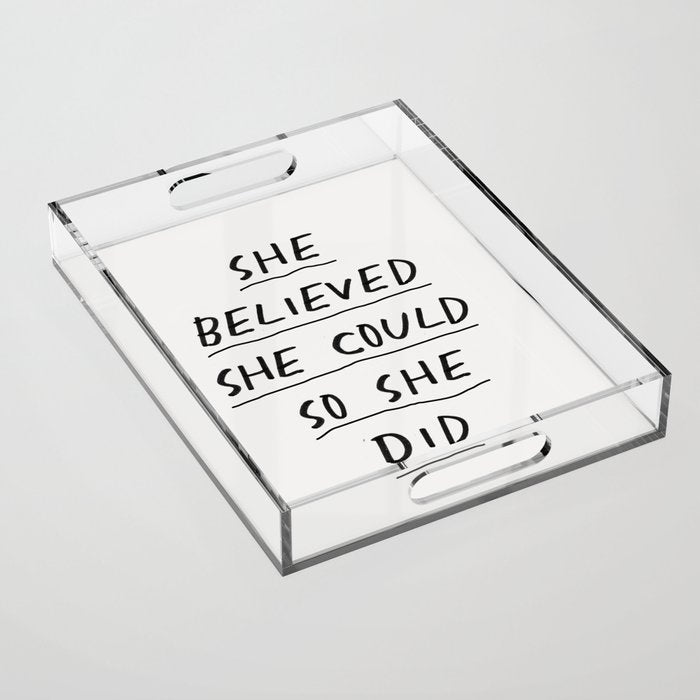 She Believed She Could So She Did Acrylic Tray Gallery Image 1