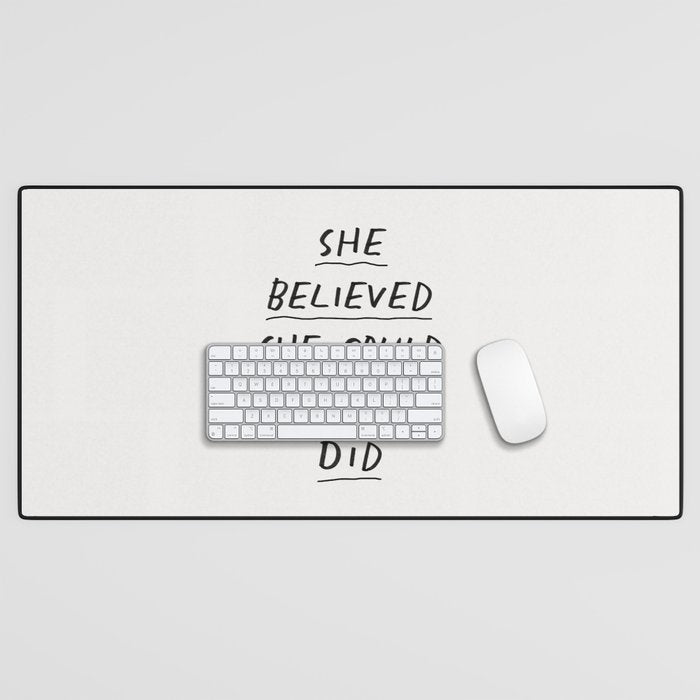 She Believed She Could So She Did Desk Mat Gallery Image 1
