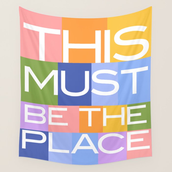 This Must Be The Place Wall Tapestry Gallery Image 1