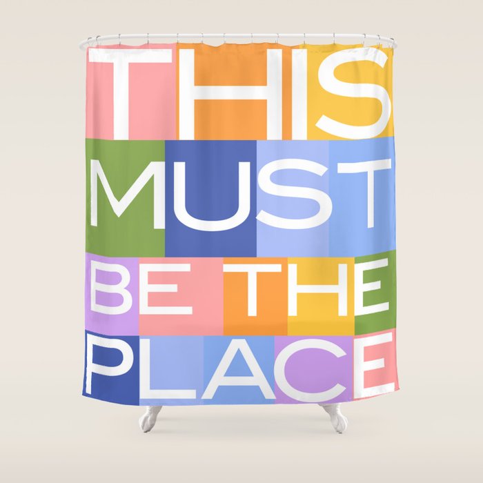 This Must Be The Place Shower Curtain Gallery Image 1